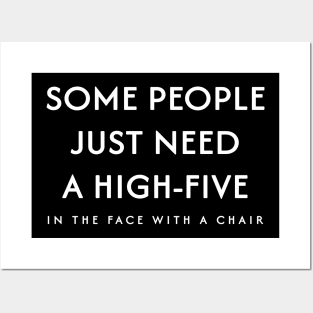 Some People Need A High Five Sarcasm Joke Posters and Art